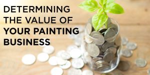 Determining the value of your painting business