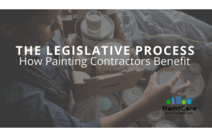 The Legislative Process, How Painting Contractors Benefit from the Paintcare Program