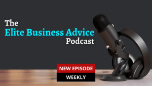 Elite Business Advice Podcast