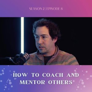 How to Coach and Mentor Others