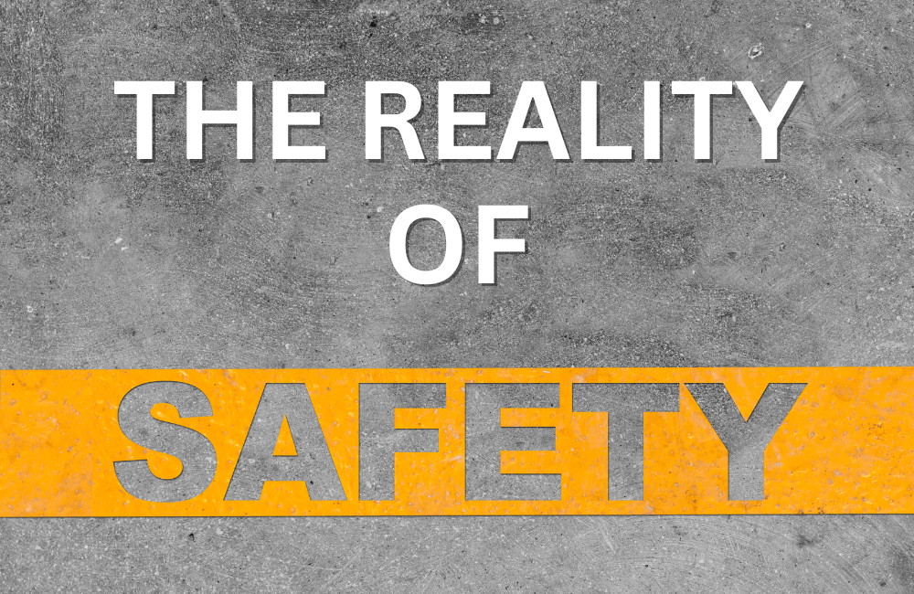 The Reality of Safety